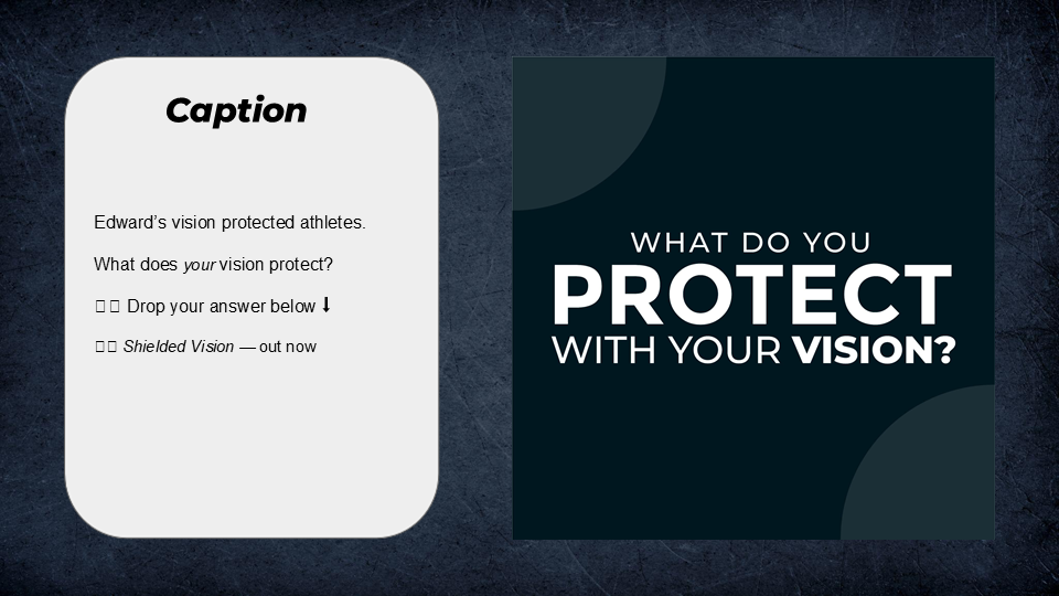 Day 25 – What Do You Protect With Your Vision?